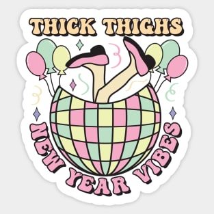 Thick Thighs New Year vibes Sticker